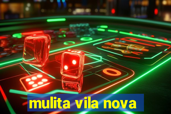 mulita vila nova